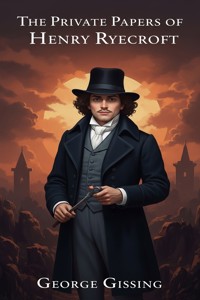 The Private Papers of Henry Ryecroft - George Gissing - E-Book