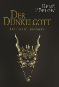 Der Dunkelgott - René Pöplow - E-Book