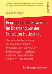 Begründen und Beweisen im Übergang von der Schule zur Hochschule - Leander Kempen - E-Book