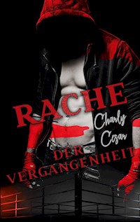 Rache der Vergangenheit - Charly Cesar - E-Book