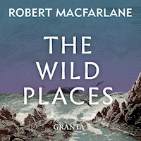 The Wild Places - Robert Macfarlane - Hörbuch