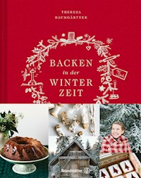 Backen in der Winterzeit - Theresa Baumgärtner - E-Book