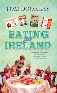 Eating for Ireland - Tom Doorley - E-Book