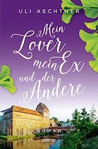 Mein Lover, mein Ex und der Andere - Uli Aechtner - E-Book