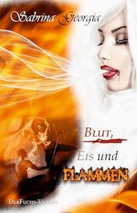 Blut, Eis und Flammen - Sabrina Georgia - E-Book