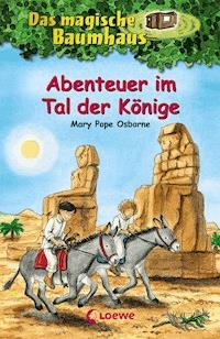 Das magische Baumhaus (Band 49) - Abenteuer im Tal der Könige - Mary Pope Osborne - E-Book