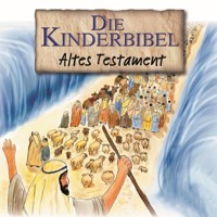 Die Kinderbibel - Altes Testament - Die Bibel - Hörbuch