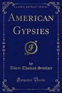 American Gypsies - Albert Thomas Sinclair - E-Book