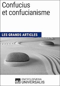 Confucius et confucianisme - Encyclopaedia Universalis - E-Book