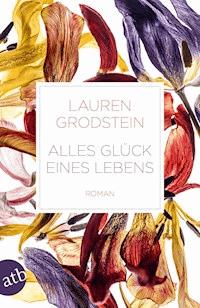 Alles Glück eines Lebens - Lauren Grodstein - E-Book