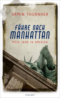 Fähre nach Manhattan - Armin Thurnher - E-Book