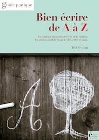 Bien écrire de A à Z - Ted Oudan - E-Book