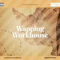 Wapping Workhouse (Unabridged) - Charles Dickens - Hörbuch