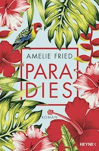 Paradies - Amelie Fried - E-Book