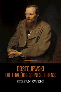 Dostojewski - Stefan Zweig - E-Book