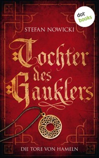 Tochter des Gauklers - Erster Roman: Die Tore von Hameln - Stefan Nowicki - E-Book