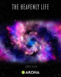 The Heavenly Life - James Allen - E-Book