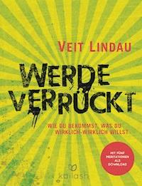 Werde verrückt - Veit Lindau - E-Book