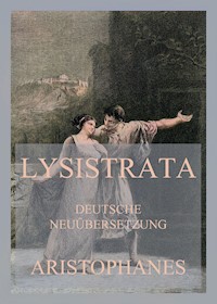 Lysistrata (Deutsche Neuübersetzung) - - Aristophanes - E-Book