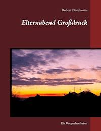 Elternabend Großdruck - Robert Novakovits - E-Book