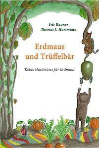 Erdmaus und Trüffelbär - Iris Rauner - E-Book