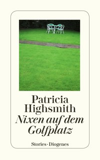 Nixen auf dem Golfplatz - Patricia Highsmith - E-Book