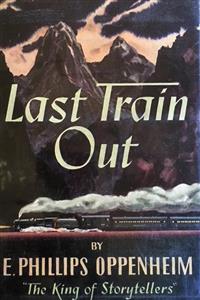 Last Train Out - E. Phillips Oppenheim - E-Book