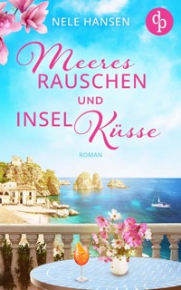 Meeresrauschen und Inselküsse - Nele Hansen - E-Book