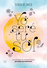 Yo seré tu sol - Silvia de Falco - E-Book