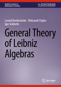 General Theory of Leibniz Algebras - Leonid Kurdachenko - E-Book