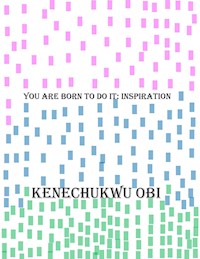You Are Born To Do It - Kenechukwu Obi - E-Book