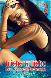 Triebe & Liebe - Leo Bell - E-Book