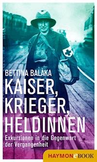 Kaiser, Krieger, Heldinnen - Bettina Balàka - E-Book