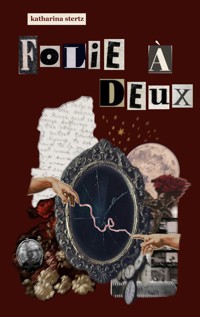 Folie à Deux - Katharina Stertz - E-Book