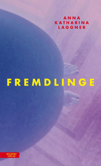 Fremdlinge - Anna Katharina - E-Book