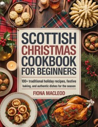 Scottish Christmas Cookbook for Beginners - Fiona Macleod - E-Book