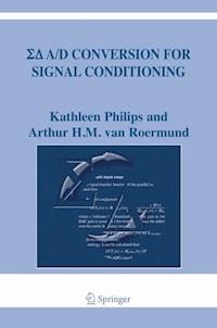 Sigma Delta A/D Conversion for Signal Conditioning - Kathleen Philips - E-Book