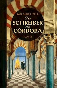 Der Schreiber von Córdoba - Melanie Little - E-Book