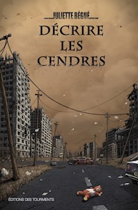 Décrire les Cendres - Juliette Bégué - E-Book
