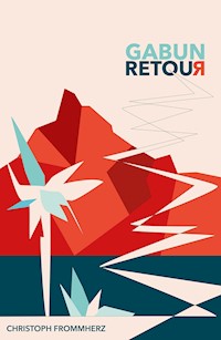 Gabun retour - Christoph Frommherz - E-Book