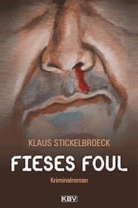 Fieses Foul - Klaus Stickelbroeck - E-Book