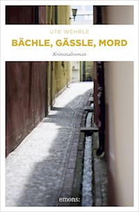 Bächle, Gässle, Mord - Ute Wehrle - E-Book