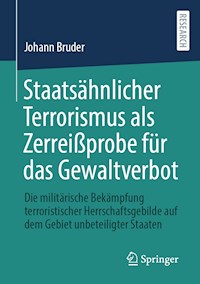 Staatsähnlicher Terrorismus als Zerreißprobe für das Gewaltverbot - Johann Bruder - E-Book