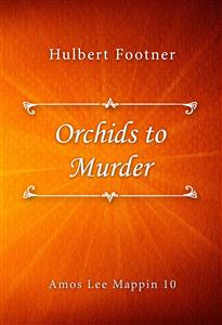 Orchids to Murder - Hulbert Footner - E-Book