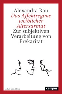 Das Affektregime weiblicher Altersarmut - Alexandra Rau - kostenlos E-Book