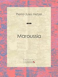Maroussia - Pierre-Jules Hetzel - E-Book