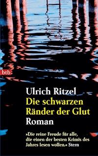 Die schwarzen Ränder der Glut - Ulrich Ritzel - E-Book