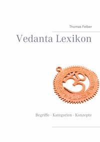 Vedanta Lexikon - Thomas Felber - E-Book