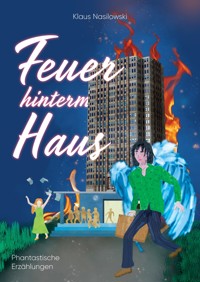 Feuer hinterm Haus - Klaus Nasilowski - E-Book