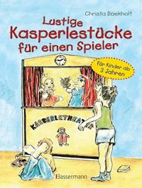 Lustige Kasperlestücke für einen Spieler - Christa Boekholt - E-Book